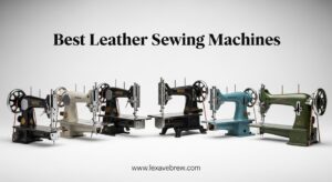 Best Leather Sewing Machines