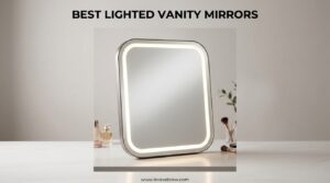Best Lighted Vanity Mirrors