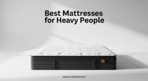 Best Mattresses for Heavy People