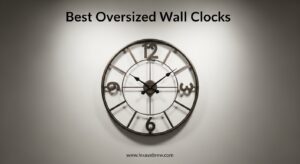 Best Oversized Wall Clocks