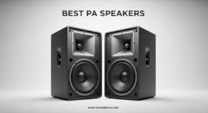 Best PA Speakers