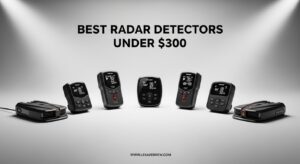 Best Radar Detectors Under $300