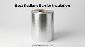 Best Radiant Barrier Insulation