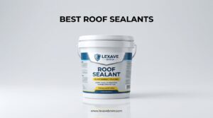 Best Roof Sealants