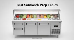 Best Sandwich Prep Tables