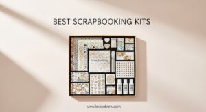 Best Scrapbooking Kits