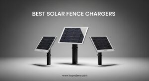 Best Solar Fence Chargers