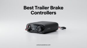 Best Trailer Brake Controllers