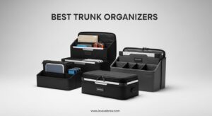 Best Trunk Organizers
