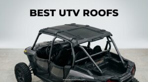 Best UTV Roofs