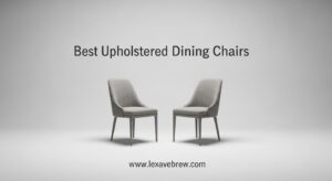 Best Upholstered Dining Chairs