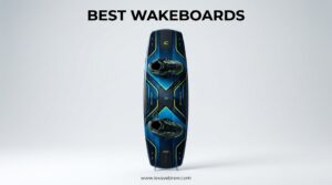 Best Wakeboards