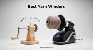Best Yarn Winders