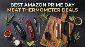 Best Amazon Prime Day Meat Thermometer Deals 2026
