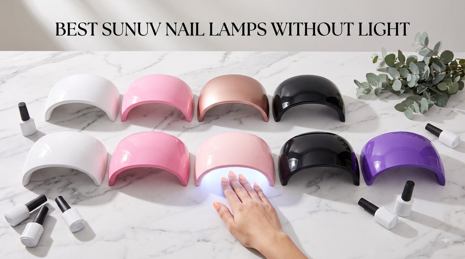 best sunuv nail lamps without light