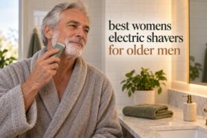 best womens electric shavers for older men