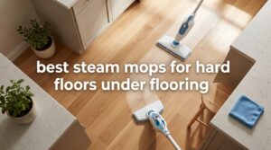 best steam mops for hard floors under flooring