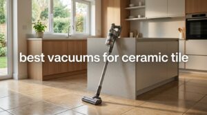 best vacuums for ceramic tile