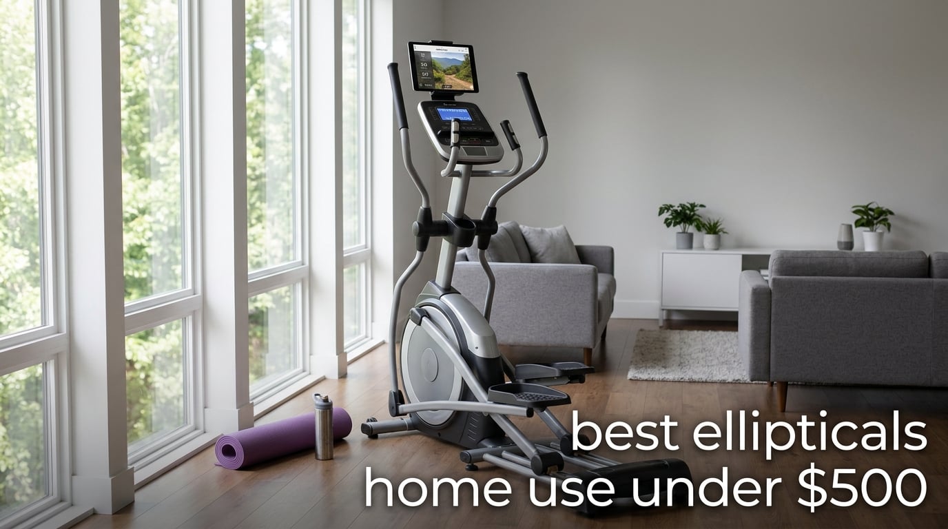 best ellipticals home use under $500