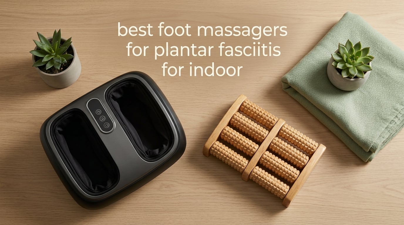 best foot massagers for plantar fasciitis for indoor