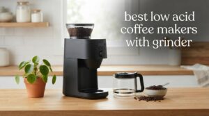 best low acid coffee makers with grinder