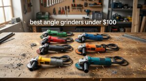 best angle grinders under $100